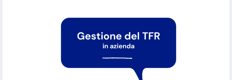 TFR in azienda: evitare soluzioni costose e inefficaci per la sua gestione
